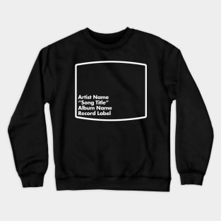 I Want My Music Video Crewneck Sweatshirt